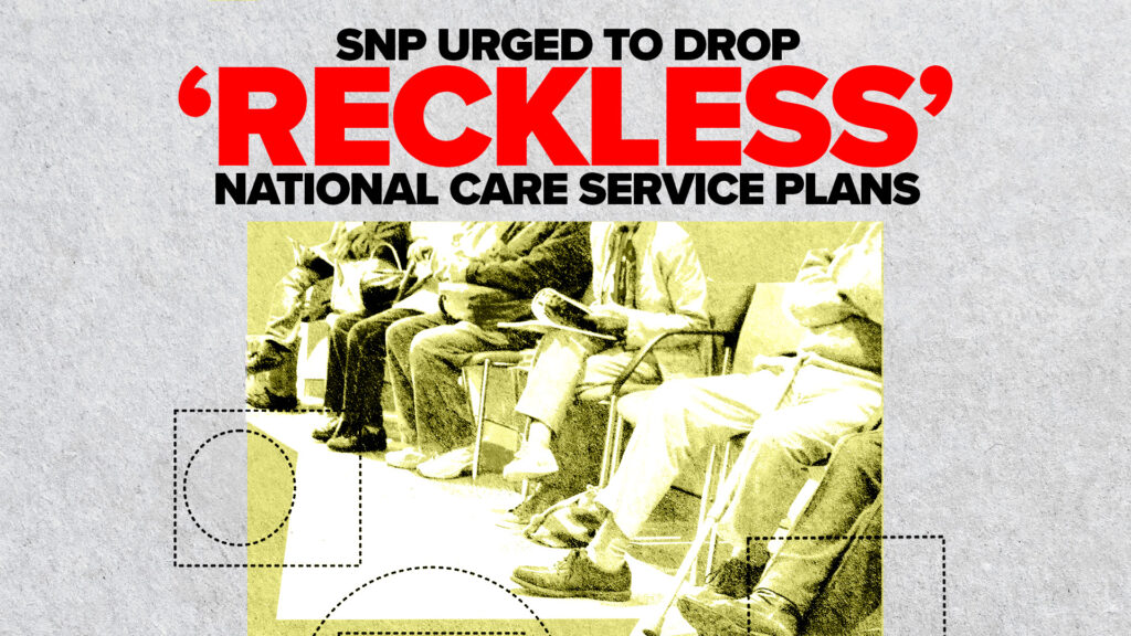 Graphic showing a line of elderly people sat waiting in a waiting room, with text reading "SNP urged to drop 'reckless' National Care Service plans".